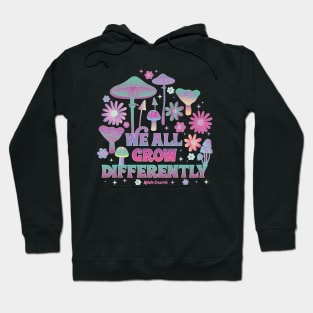 We All Grow Differently Hoodie